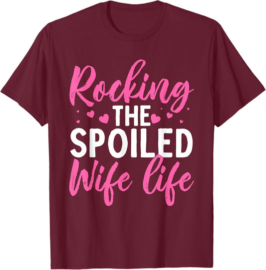 Funny Spoiled Wife Art Girls Husband Spoiled Wife T-Shirt - T-Shirt | Maroon