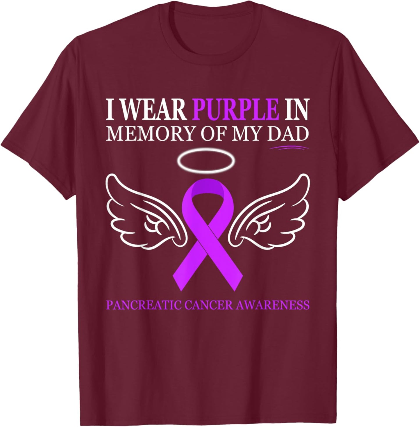 Pancreatic Cancer - I Wear Purple In Memory Of My Dad T-Shirt - T-Shirt | Maroon