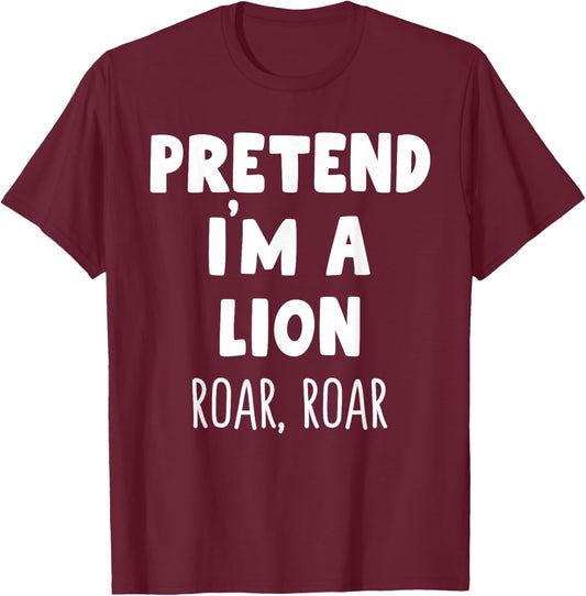 Pretend I'm A Lion Roar Halloween Costume Funny Zookeeper T-Shirt - T-Shirt | Maroon