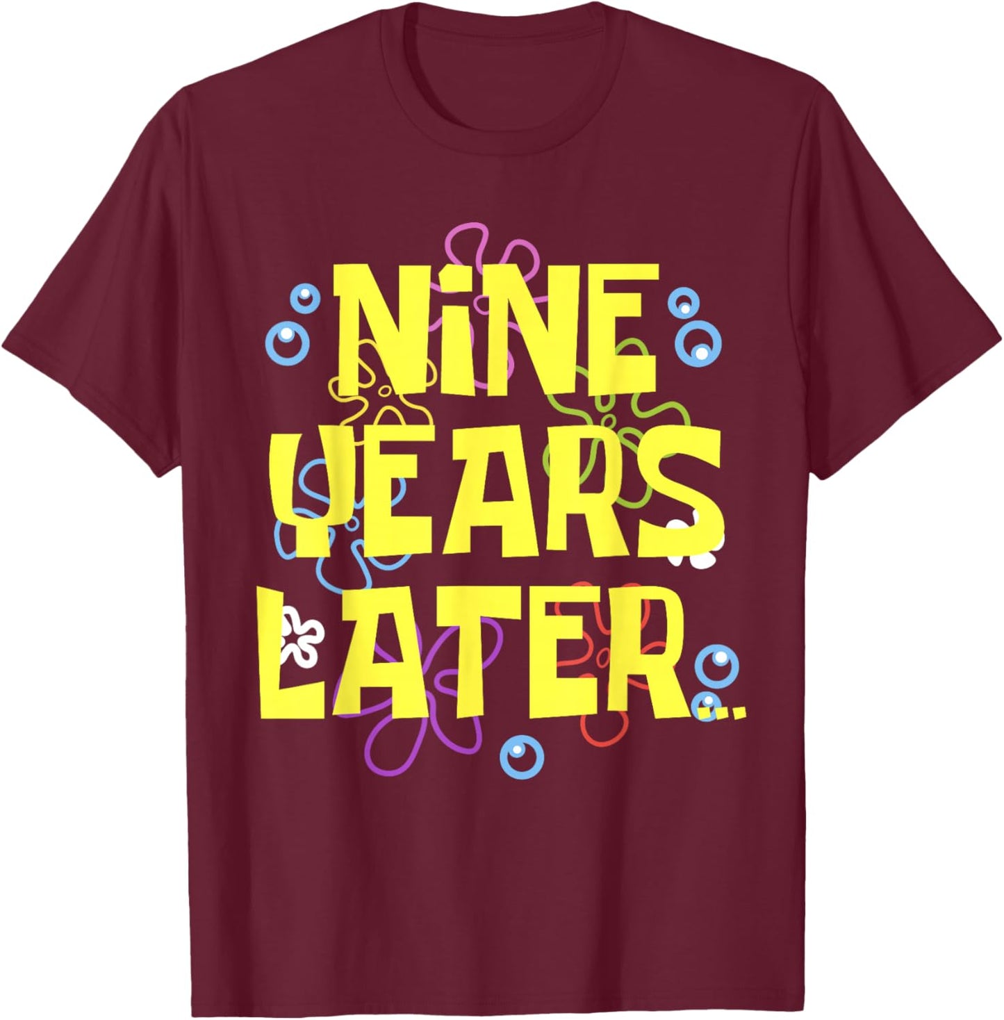 9 NINE YEARS LATER 9 year Old Birthday Gifts for Girls Boy T-Shirt - T-Shirt | Maroon