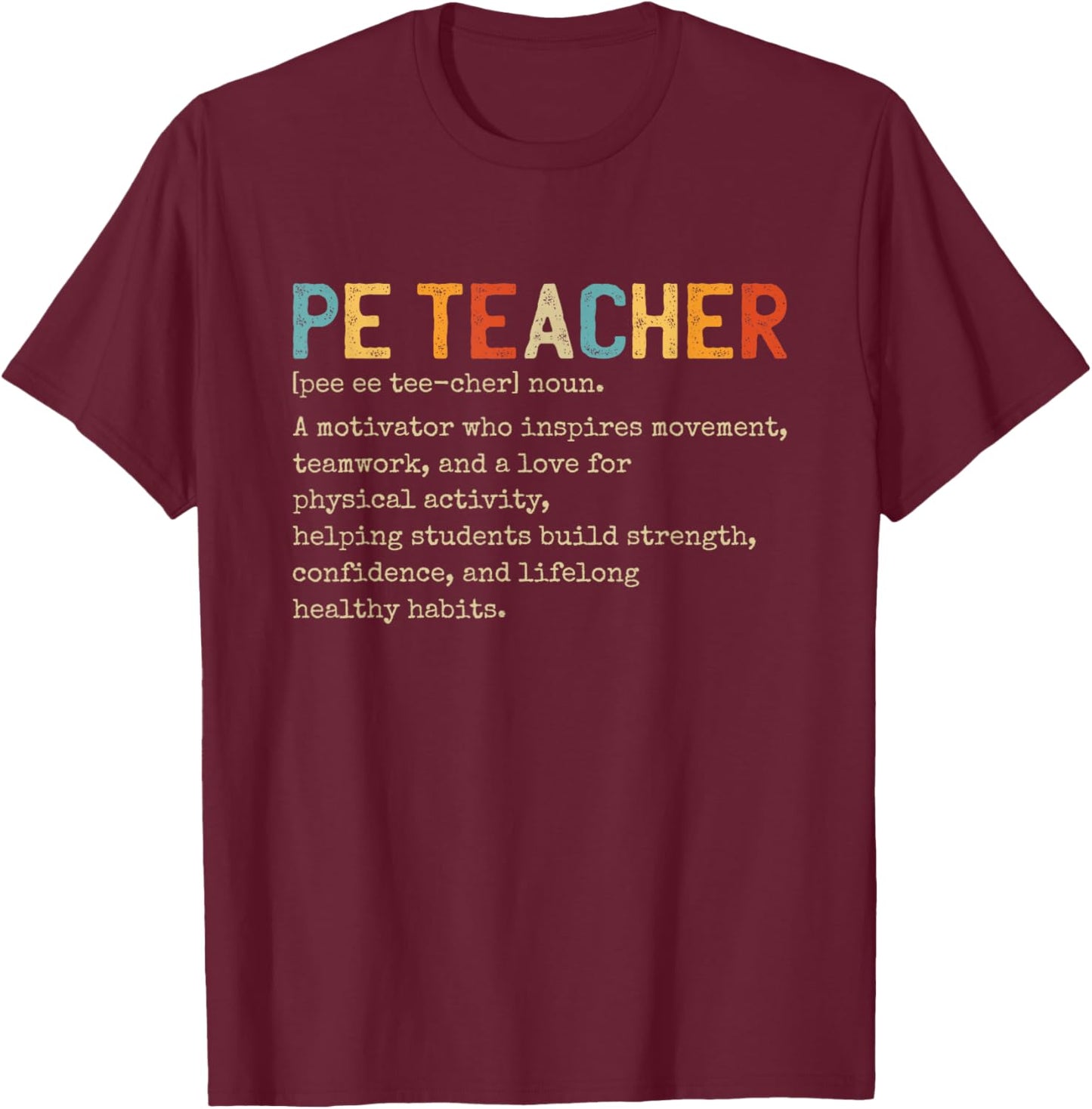 Physical Education Teacher T-Shirt - T-Shirt | Maroon