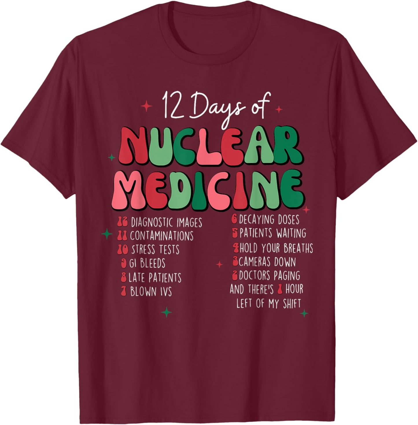 12 Day Of Nuclear Medicine Christmas Radiology Xmas Pajama T-Shirt - T-Shirt | Maroon