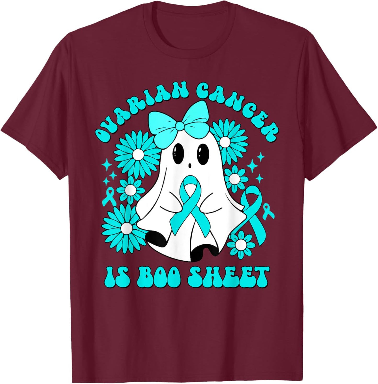 Ovarian Cancer Is Boo Sheet Cute Ghost Cancer Awareness T-Shirt - T-Shirt | Maroon