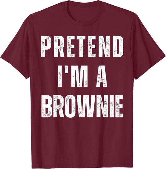Pretend I'm a Brownie Matching Costume Funny Halloween T-Shirt - T-Shirt | Maroon