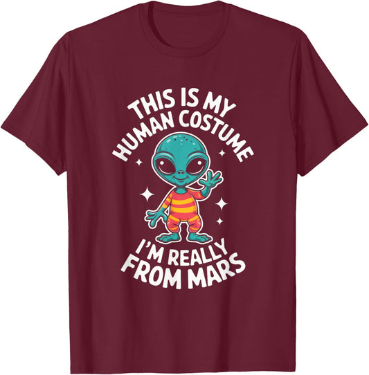 I'm Really From Mars Funny Easy Halloween Party Alien UFO T-Shirt - T-Shirt | Maroon