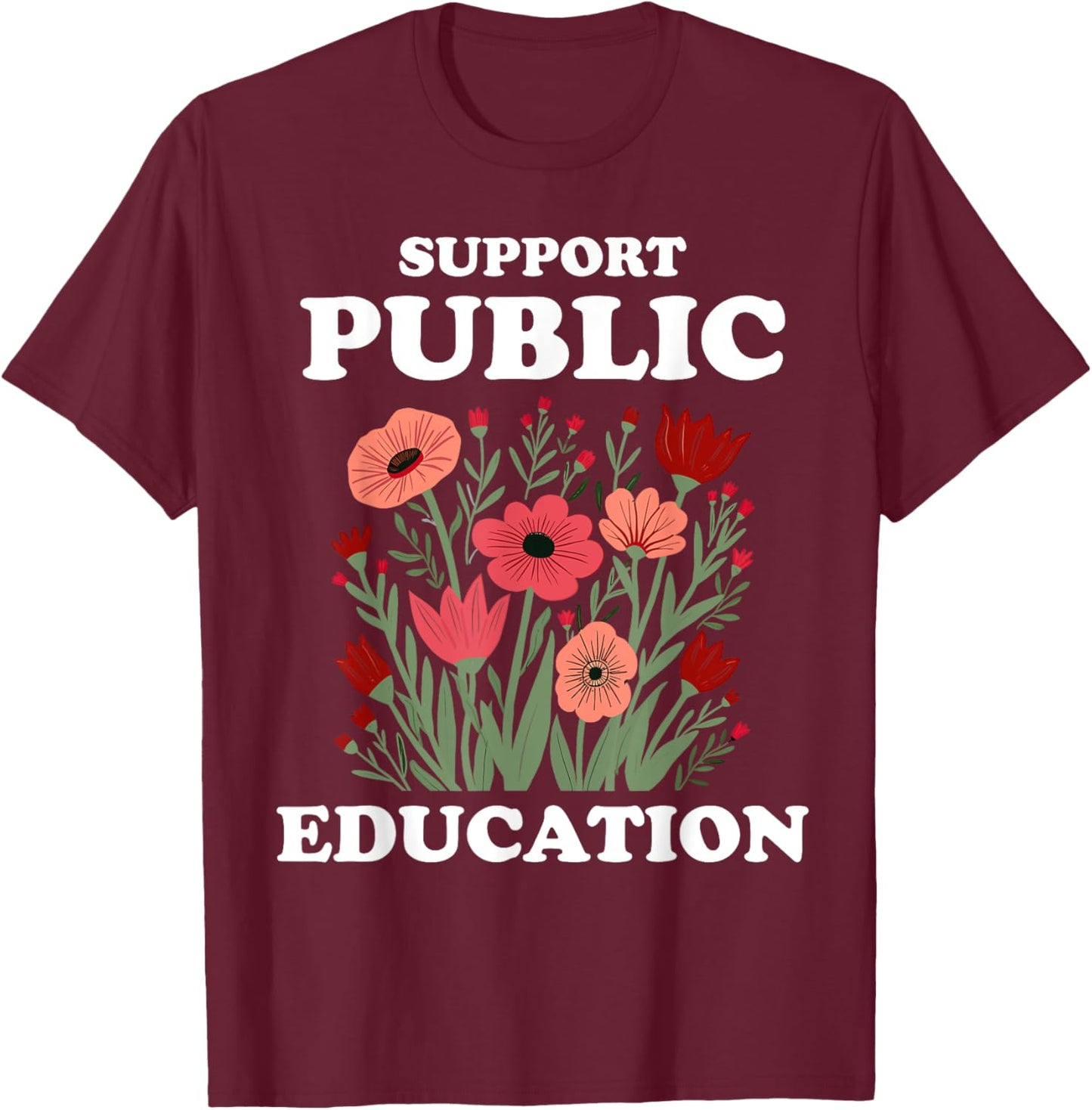 Support Public Education Cute Floral Teacher Red for Ed T-Shirt - T-Shirt | Maroon