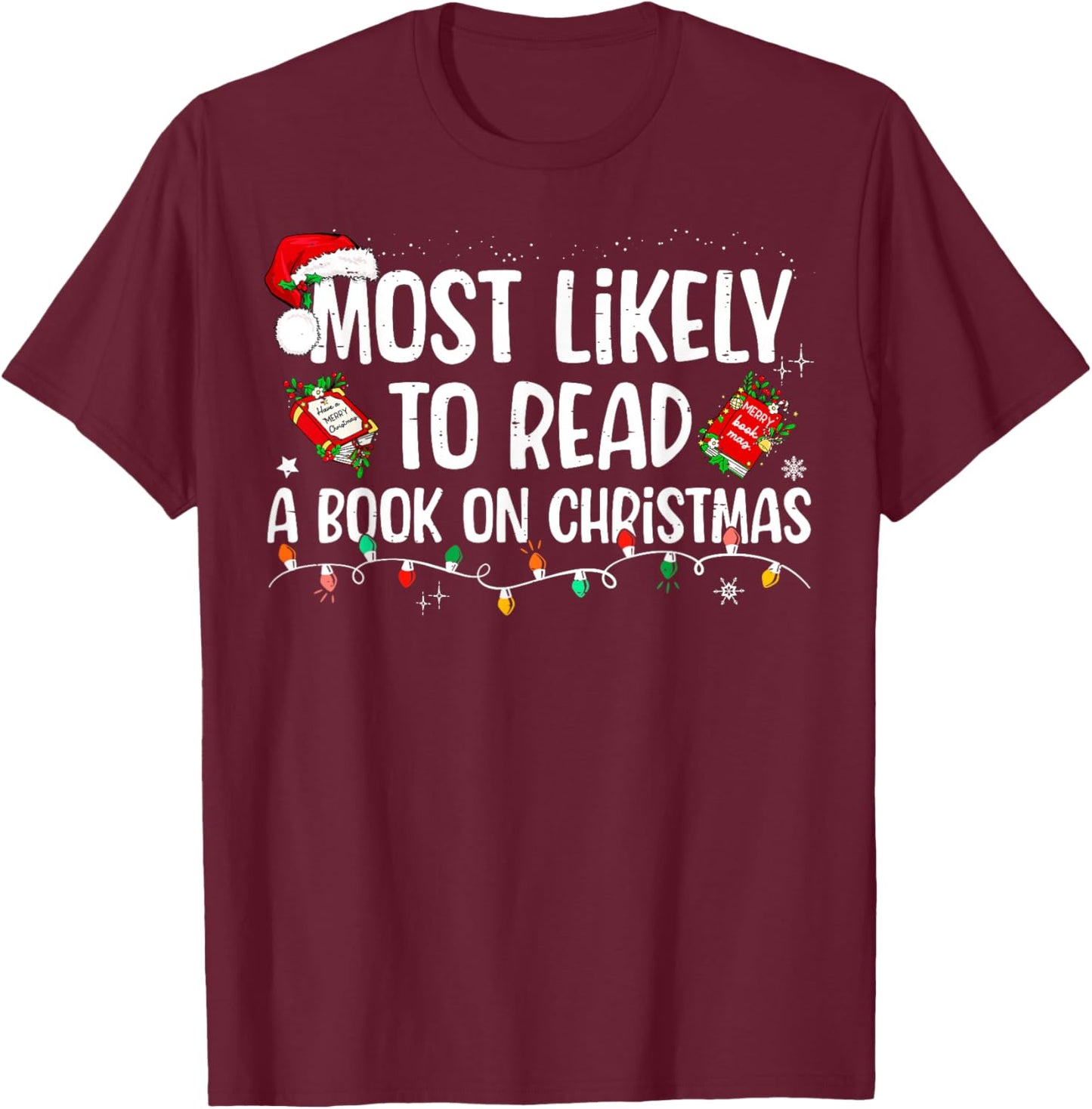 Most Likely To Read A Book On Christmas Matching Family T-Shirt - T-Shirt | Maroon