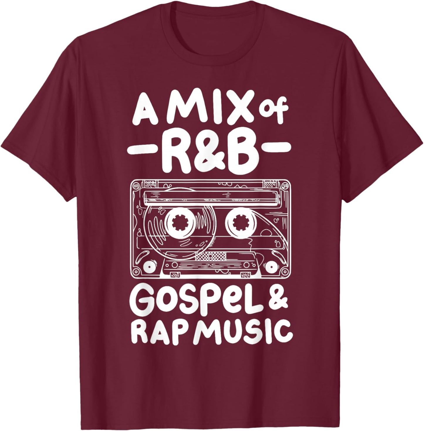 A Mix Of R&B Gospel And Rap Music T-Shirt - T-Shirt | Maroon