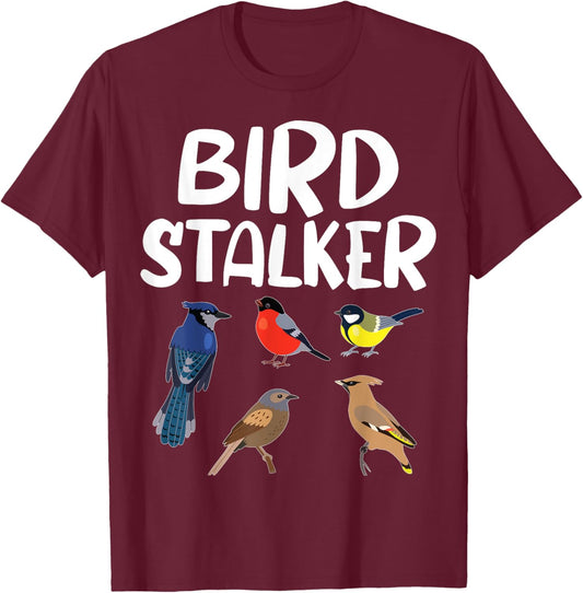 Bird Stalker Birdwatching Bird lover Funny birding T-Shirt - T-Shirt | Maroon