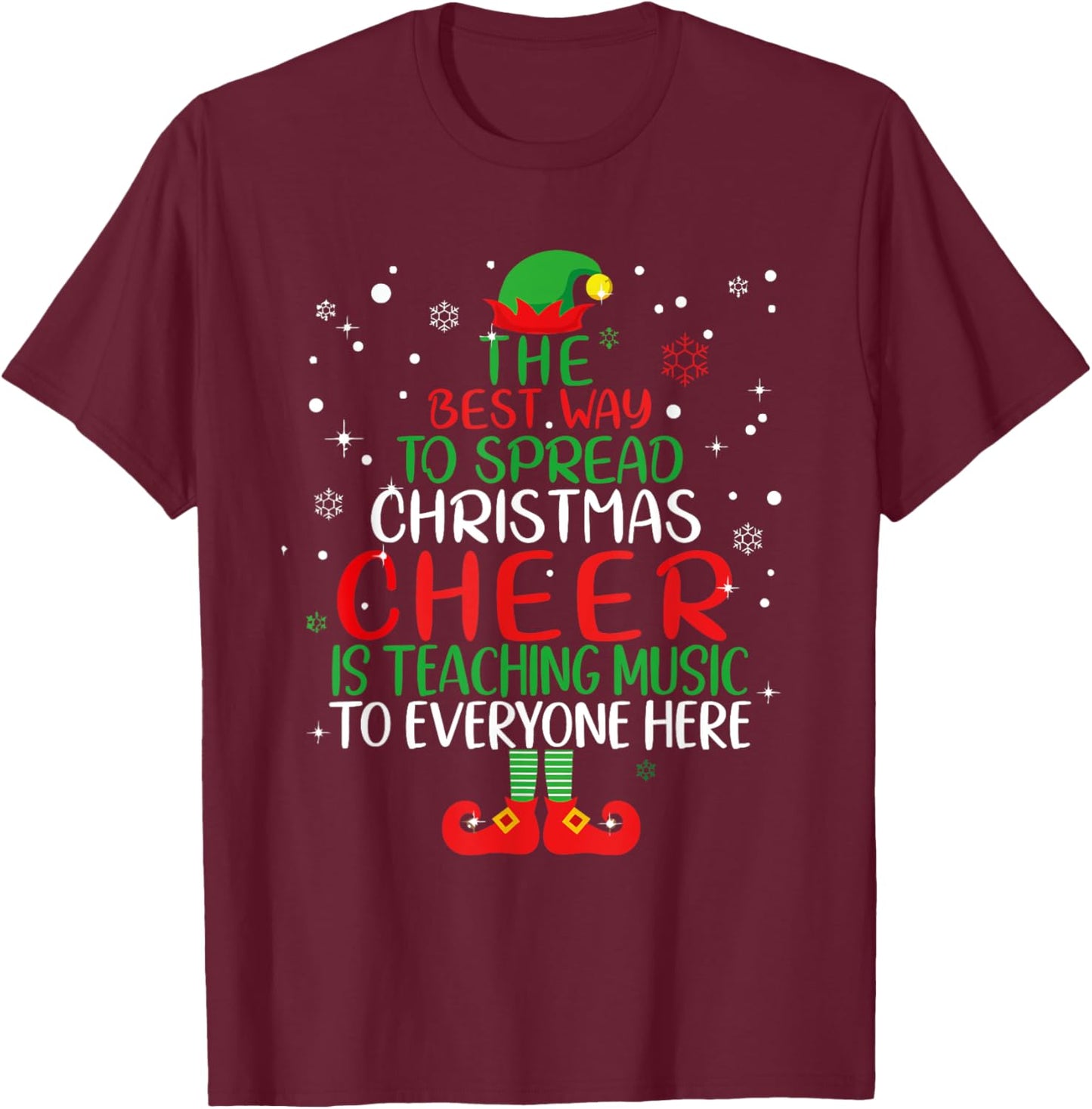 The Best Way To Spread Christmas Cheer Is Teaching Music T-Shirt - T-Shirt | Maroon