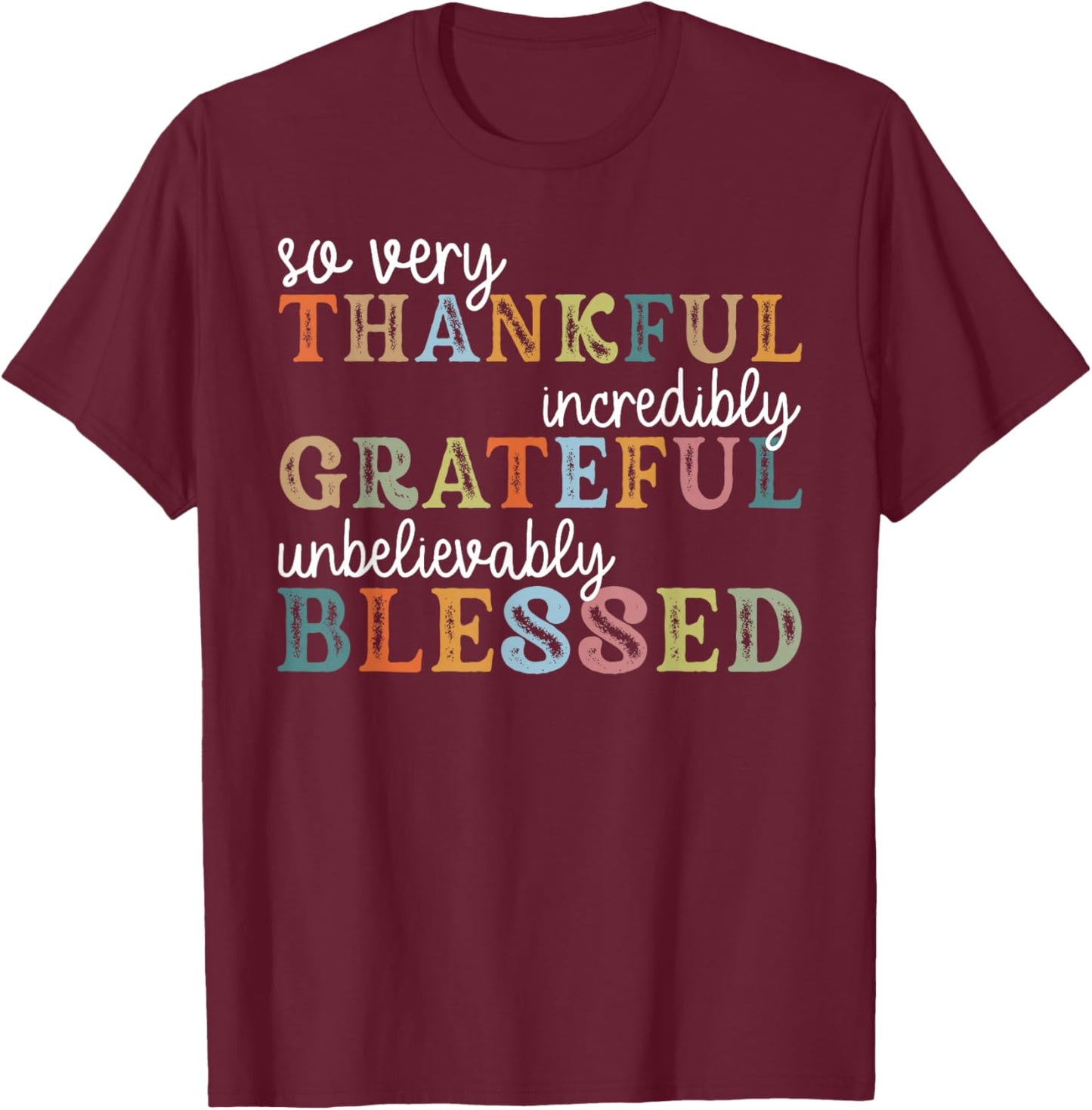 Thanksgiving Thankful Grateful Blessed Thanksgiving Thankful T-Shirt - T-Shirt | Maroon