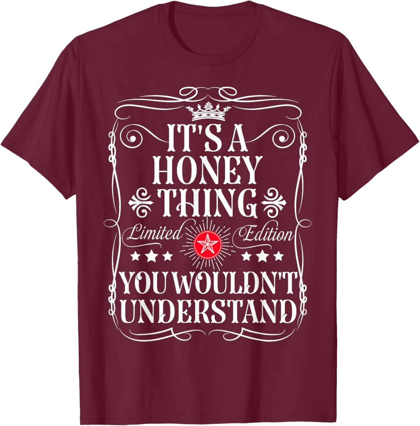 Honey Name Its A Honey Thing You Wouldn't Understand T-Shirt - T-Shirt | Maroon