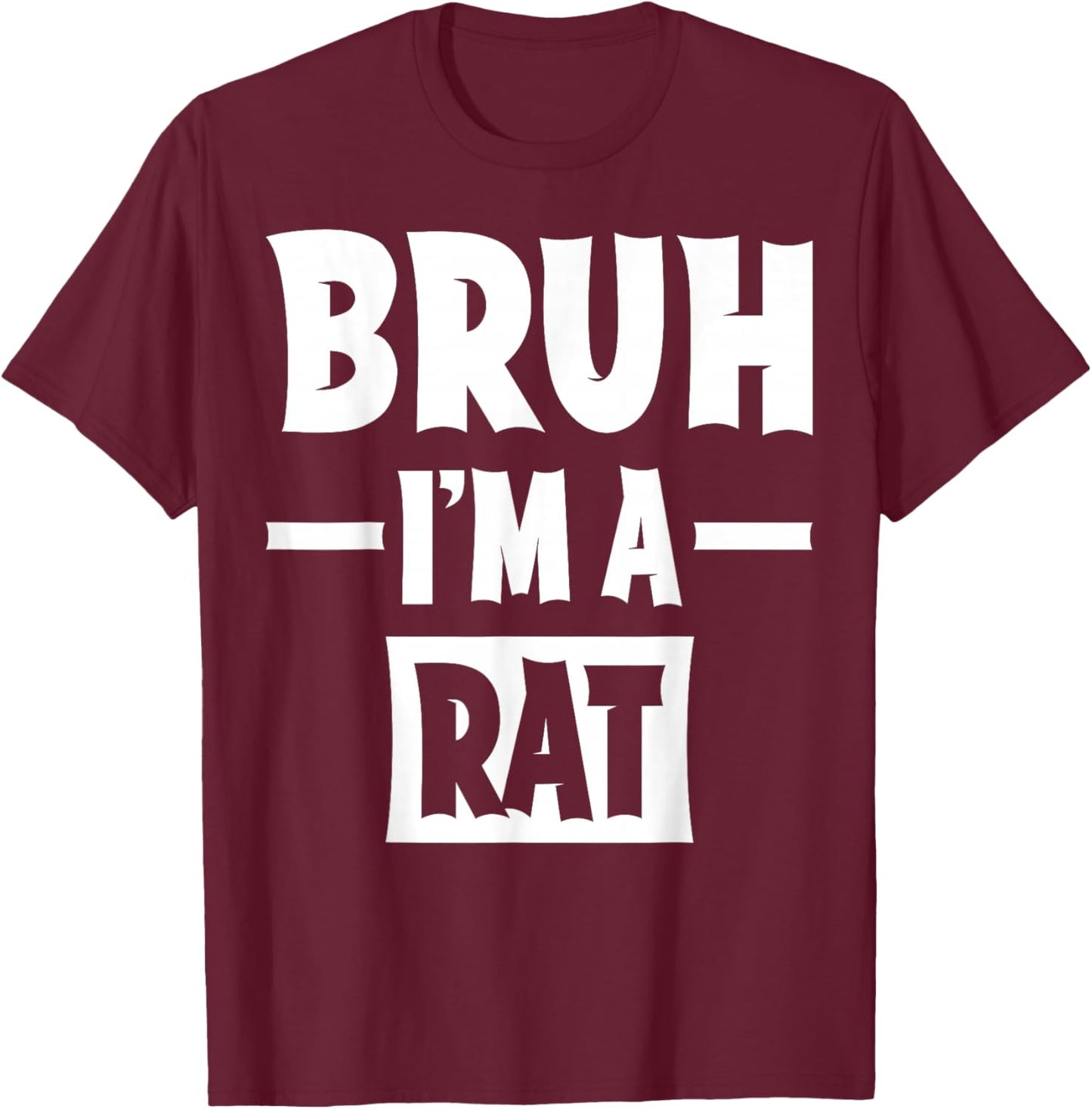 Bruh I'm A Rat Funny Lazy Halloween Costume Party T-Shirt - T-Shirt | Maroon