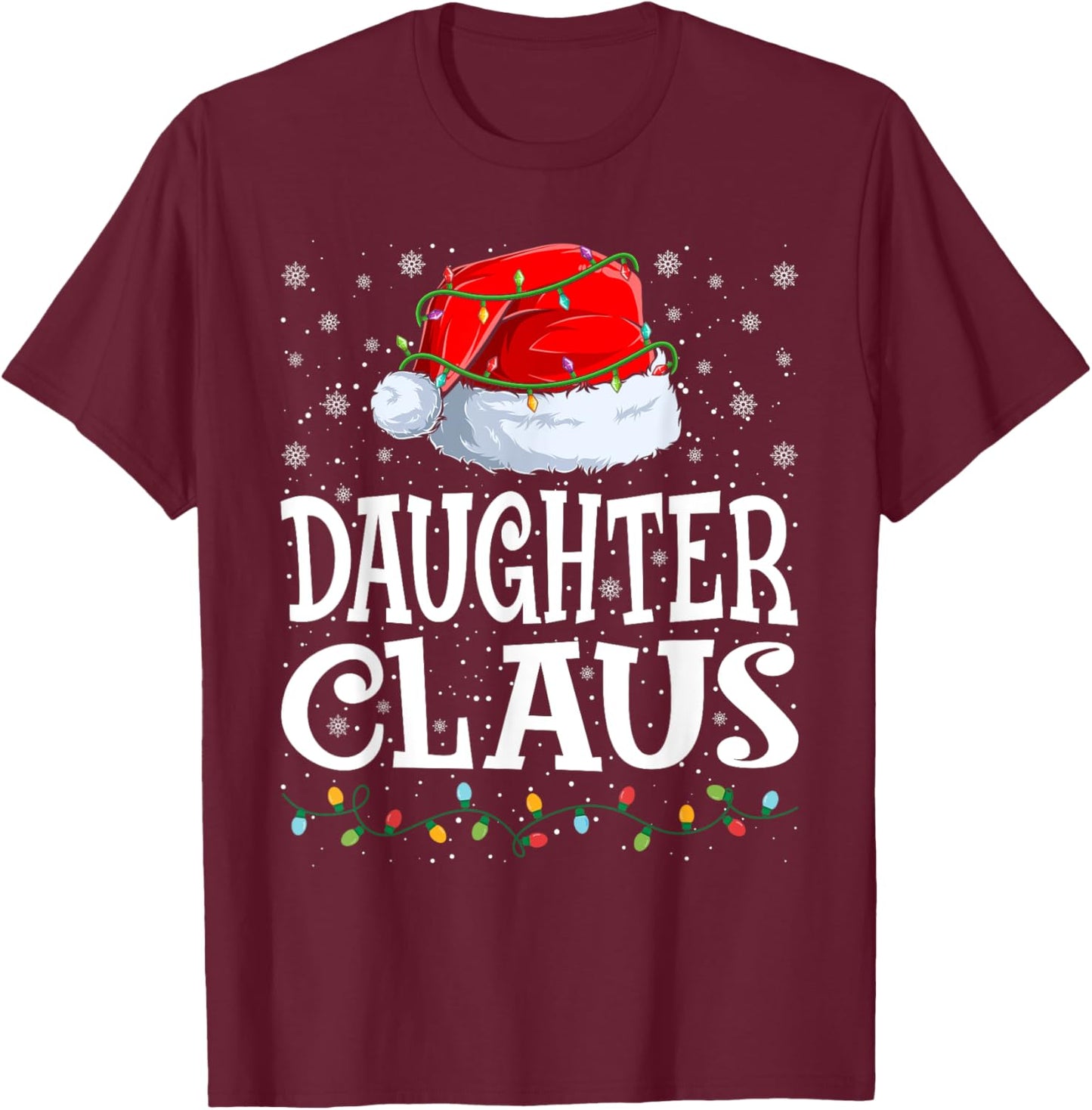 Daughter Claus Christmas Lights Santa Hat Family Matching T-Shirt - T-Shirt | Maroon
