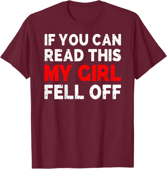 Funny If You Can Read This My Girl Fell Off Biker Motorcycle T-Shirt - T-Shirt | Maroon