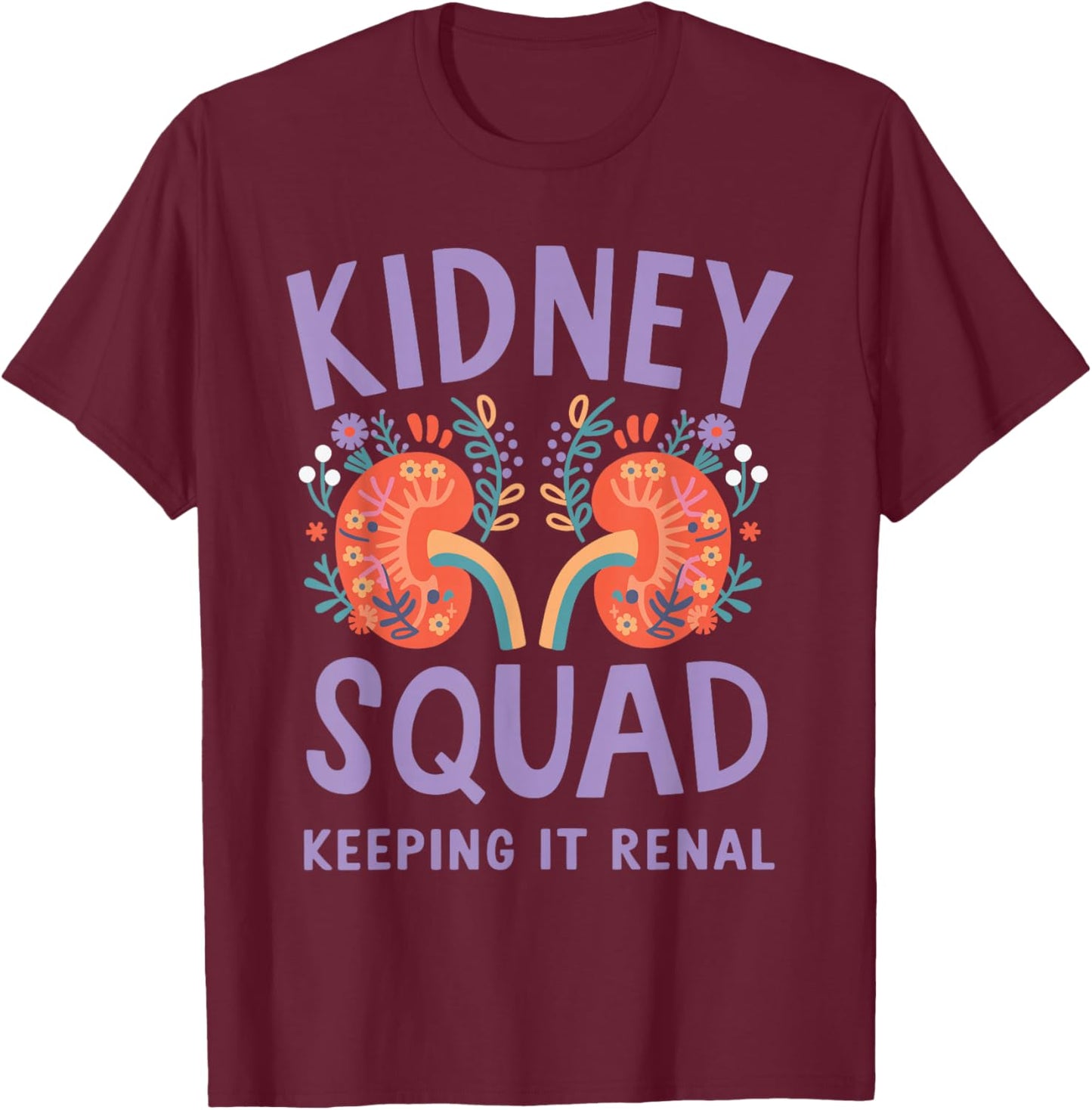 Kidney Squad Keeping It Renal T-Shirt - T-Shirt | Maroon