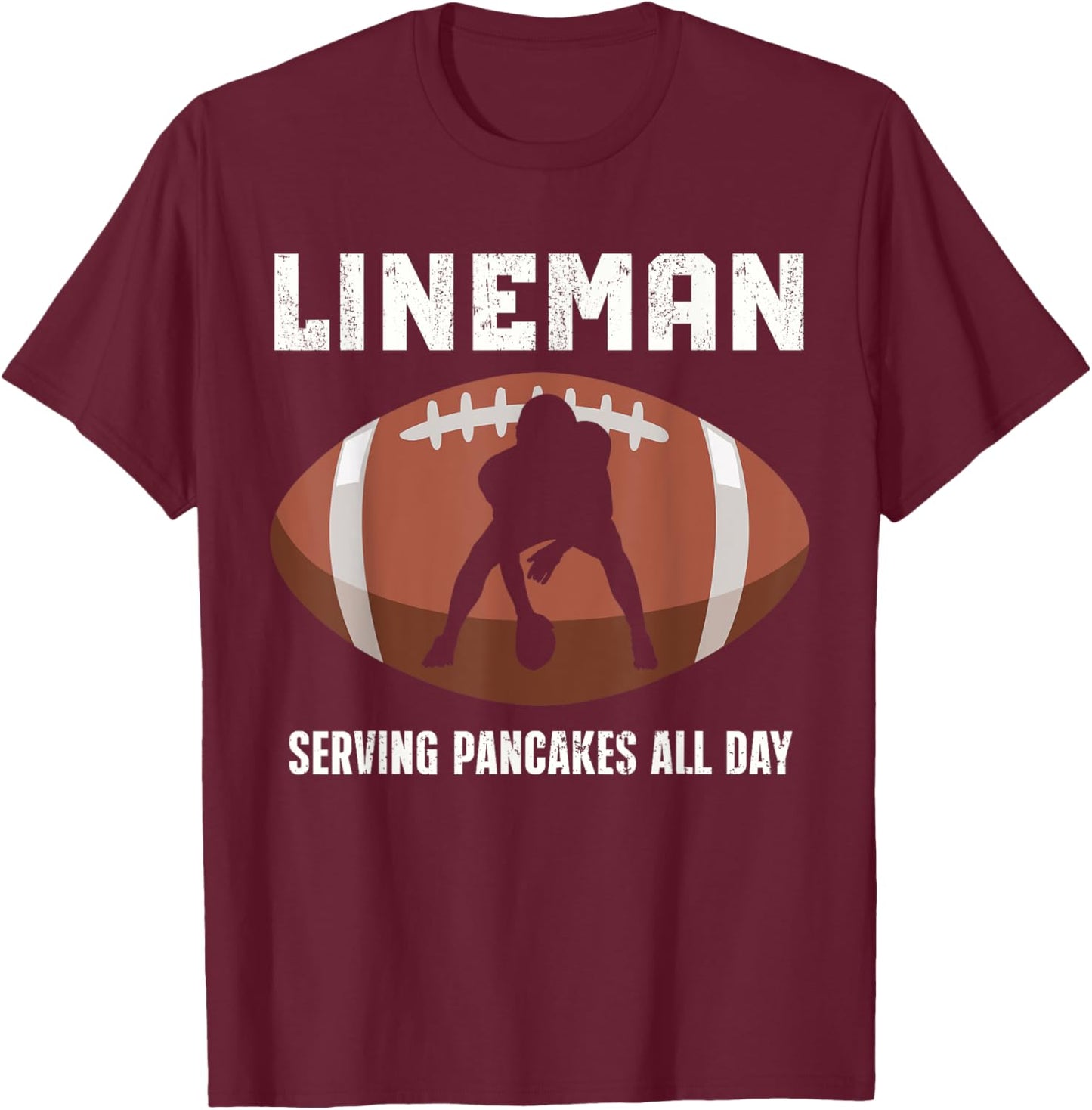 Funny Lineman American Football Serving Pancakes All Day T-Shirt - T-Shirt | Maroon