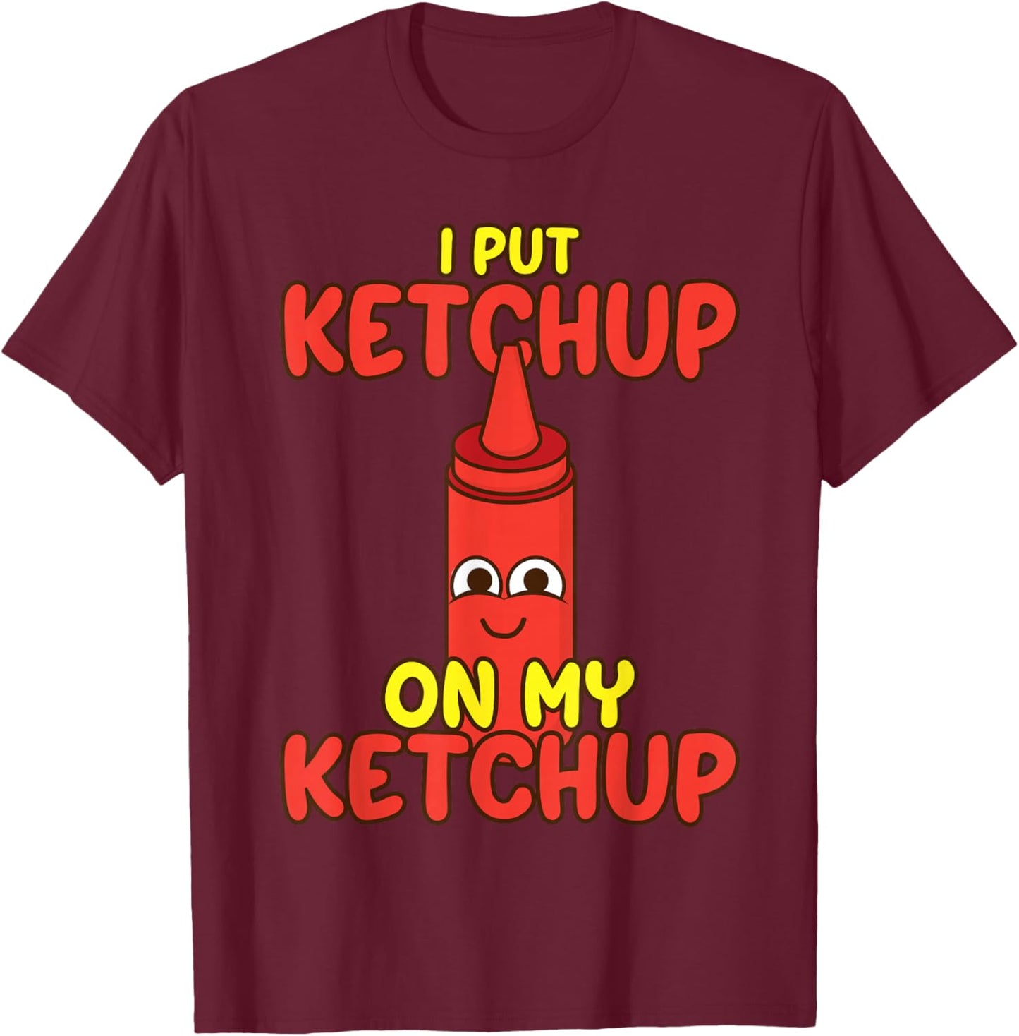 Funny Ketchup Art Women Kids Catsup Ketchup Lover T-Shirt - T-Shirt | Maroon
