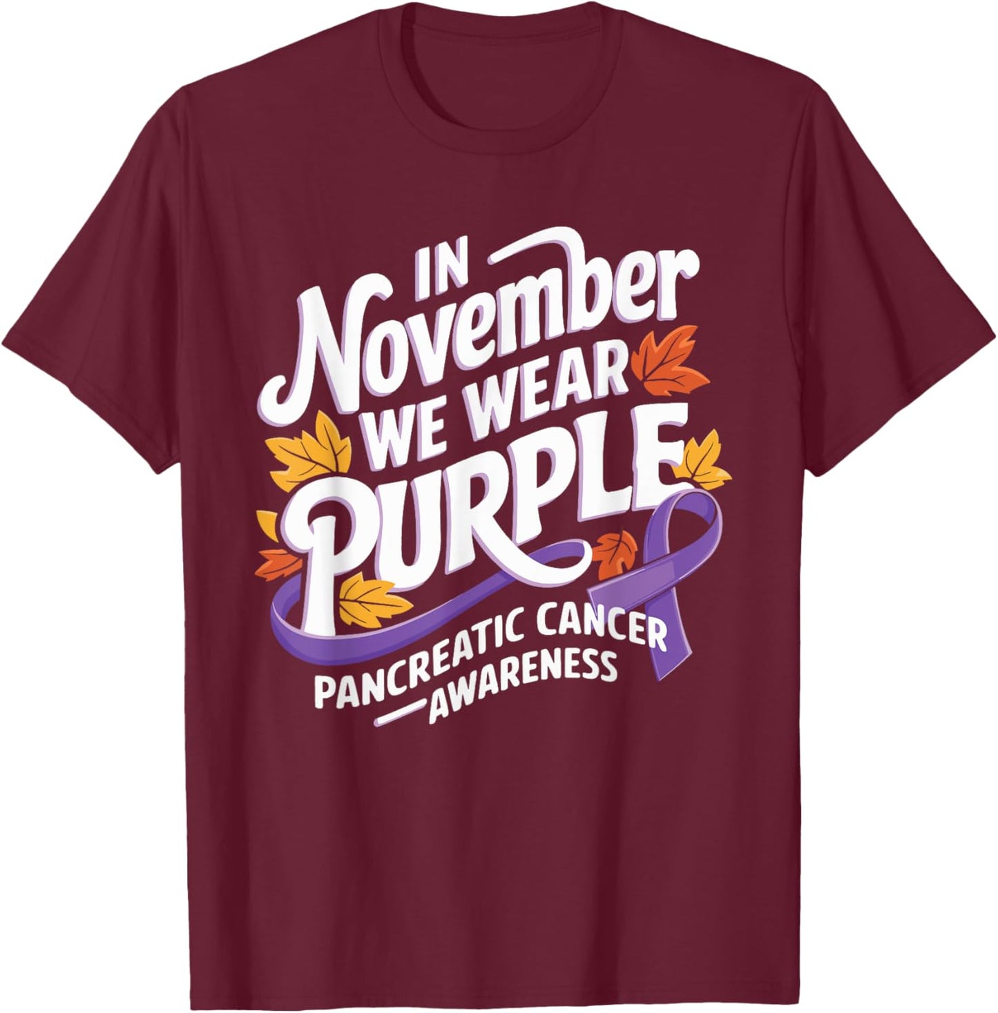 In November We Wear Purple Pancreatic Cancer Awareness T-Shirt - T-Shirt | Maroon