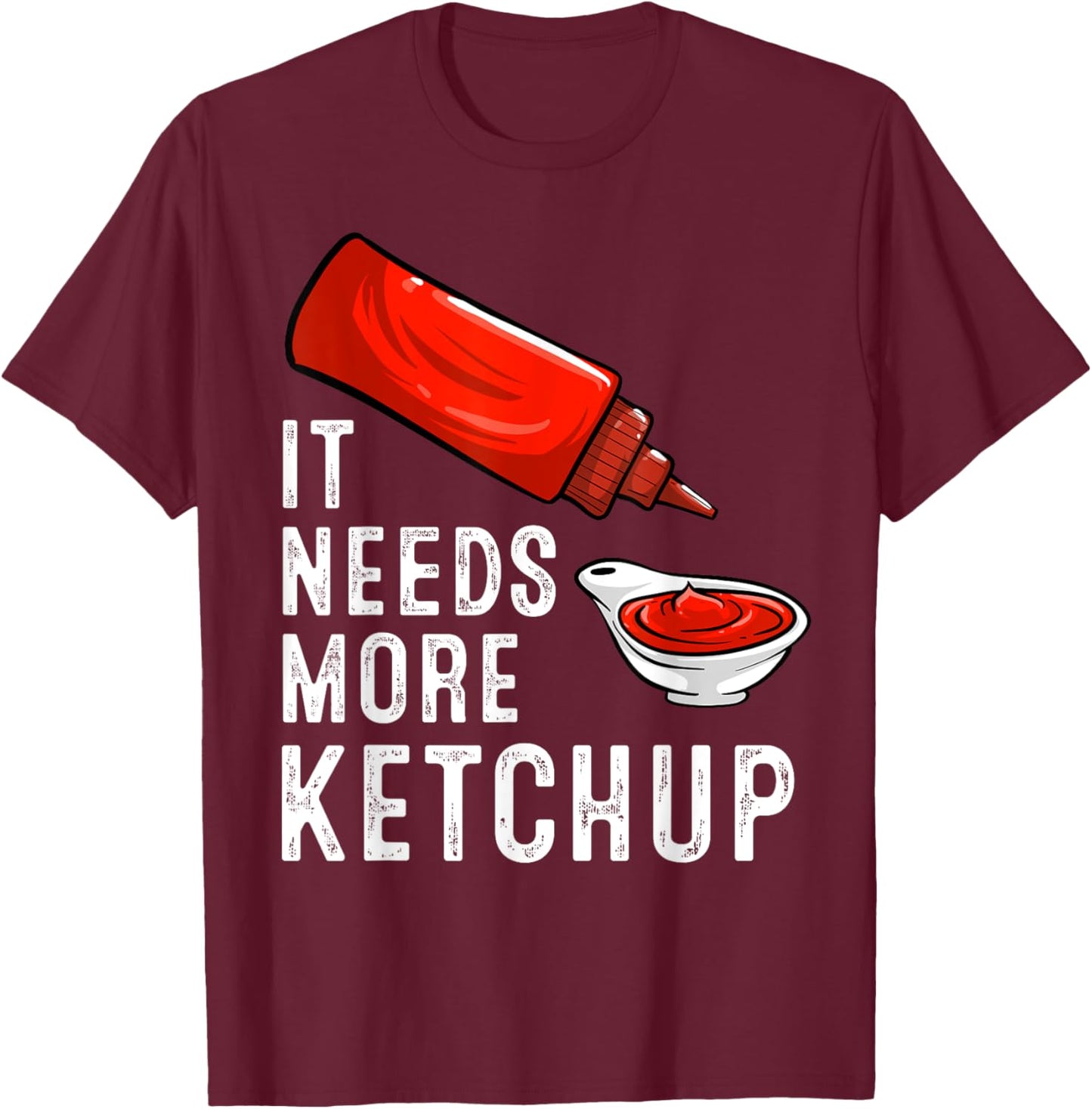 Funny Ketchup Design Women Kids Catsup Lover Ketchup T-Shirt - T-Shirt | Maroon