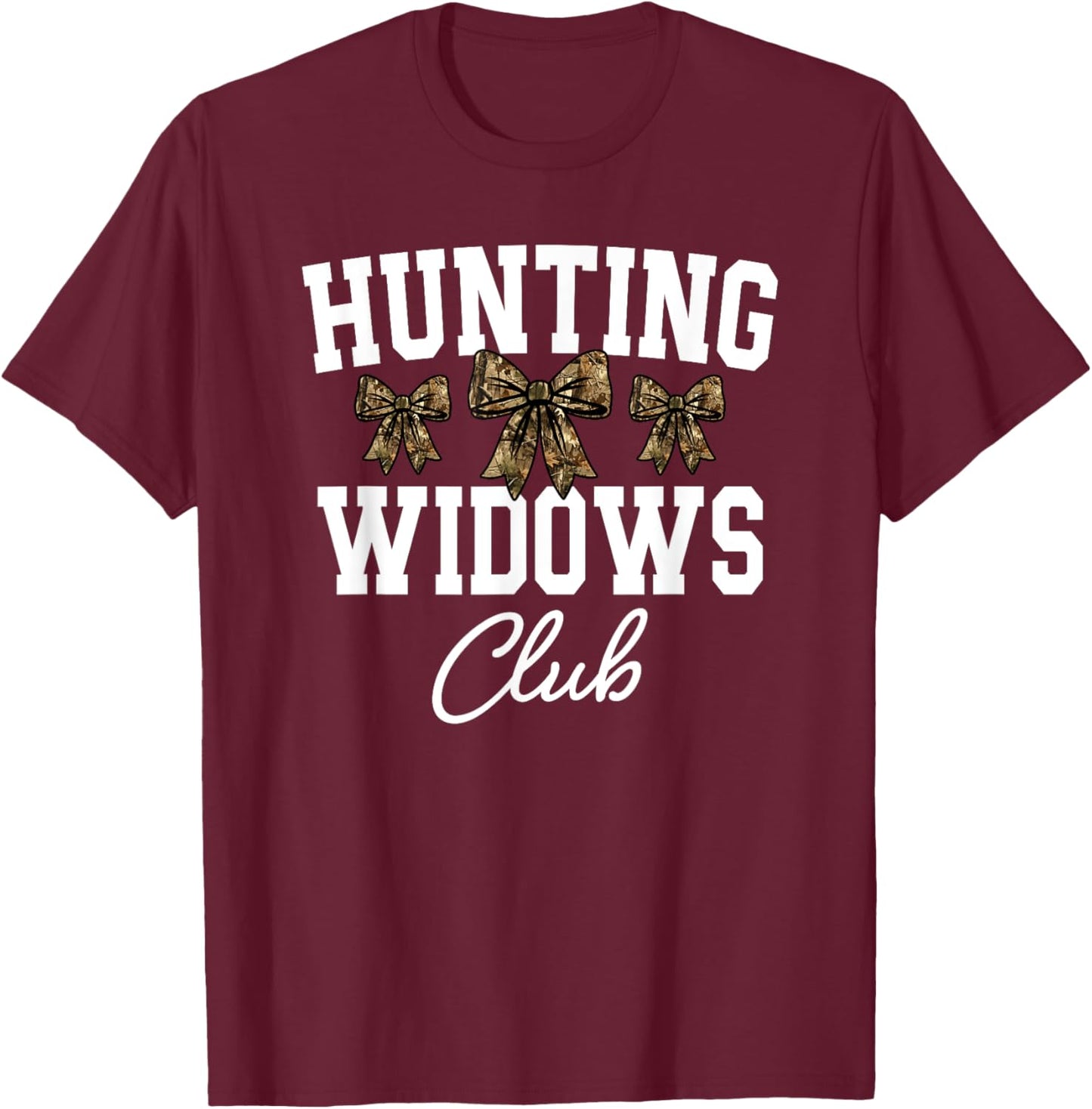 Hunting Widows Club, Funny Deer Hunting Wife, Camo Bow T-Shirt - T-Shirt | Maroon