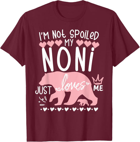 I'm Not Spoiled Baby Bear My Grandma Noni Loves Me Team Girl T-Shirt - T-Shirt | Maroon