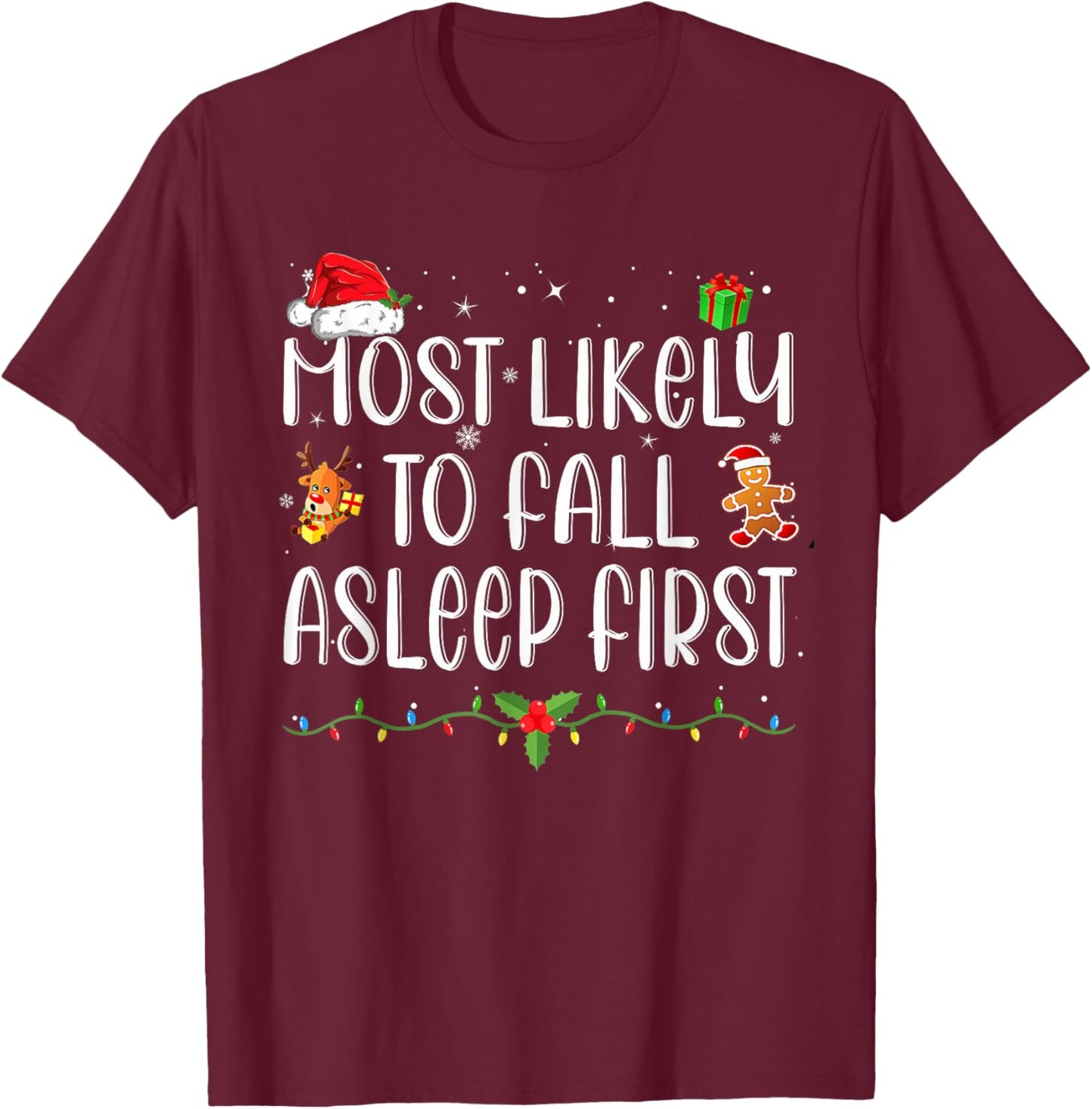 Most Likely To Fall Asleep First Funny Xmas Family T-Shirt - T-Shirt | Maroon