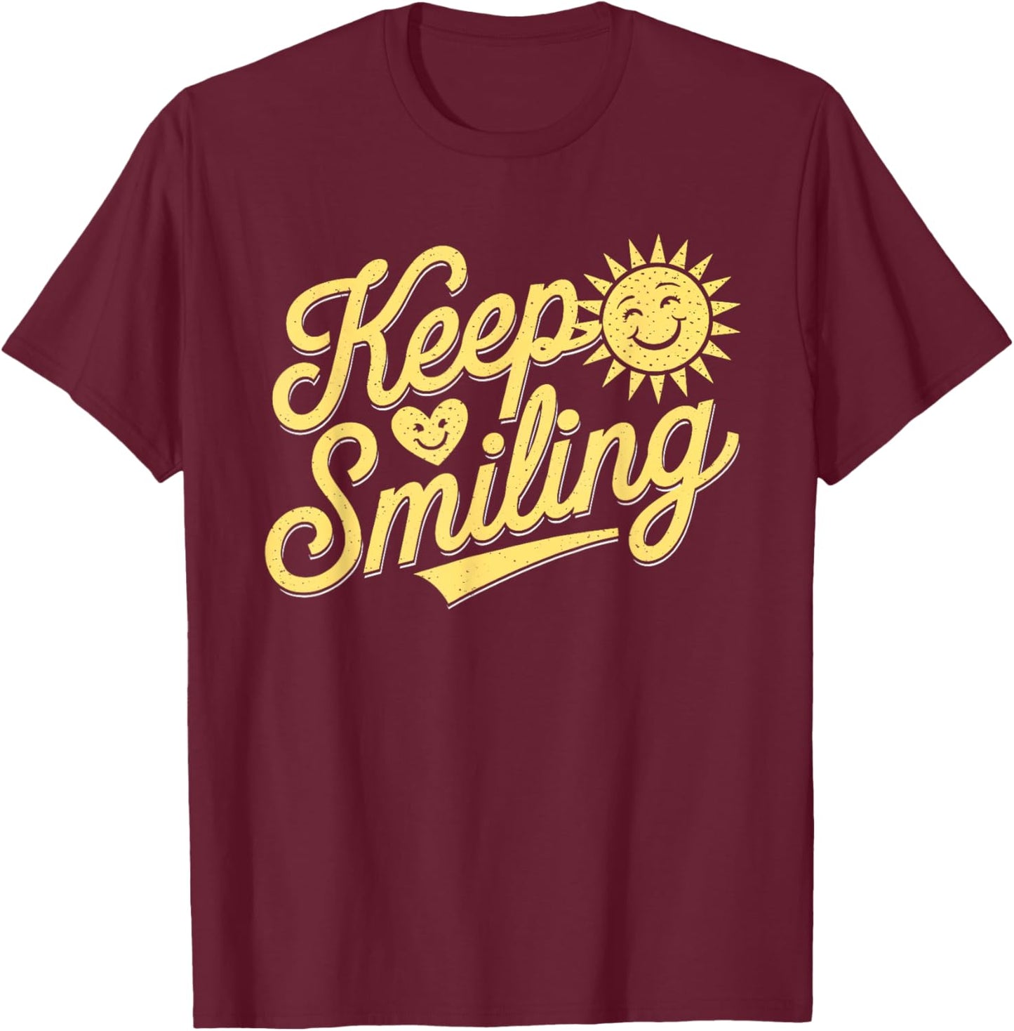 Keep Smiling Motivational Inspirational Men Women Kids T-Shirt - T-Shirt | Maroon