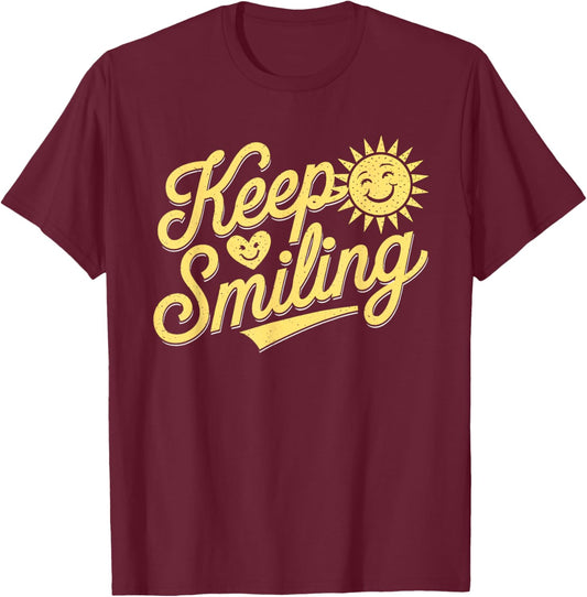 Keep Smiling Motivational Inspirational Men Women Kids T-Shirt - T-Shirt | Maroon
