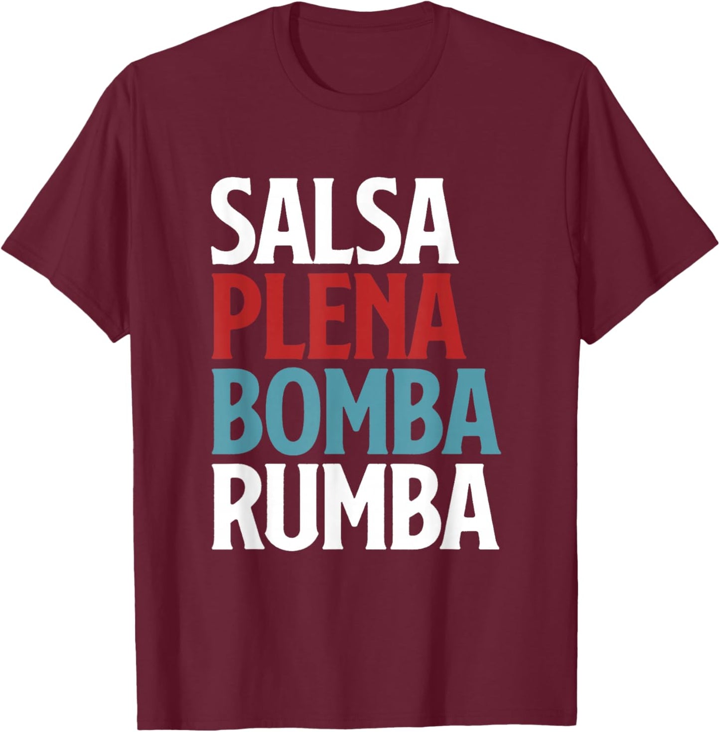 Salsa Plena Bomba Rumba Puerto Rica Dance T-Shirt - T-Shirt | Maroon