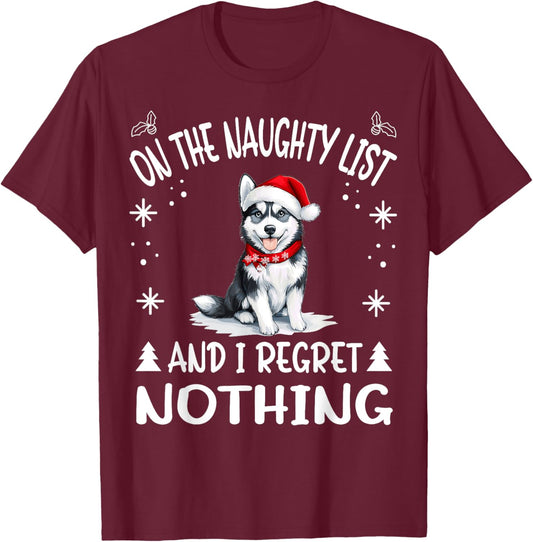 Cute Siberian Husky Dog Christmas On The Naughty List and I T-Shirt - T-Shirt | Maroon