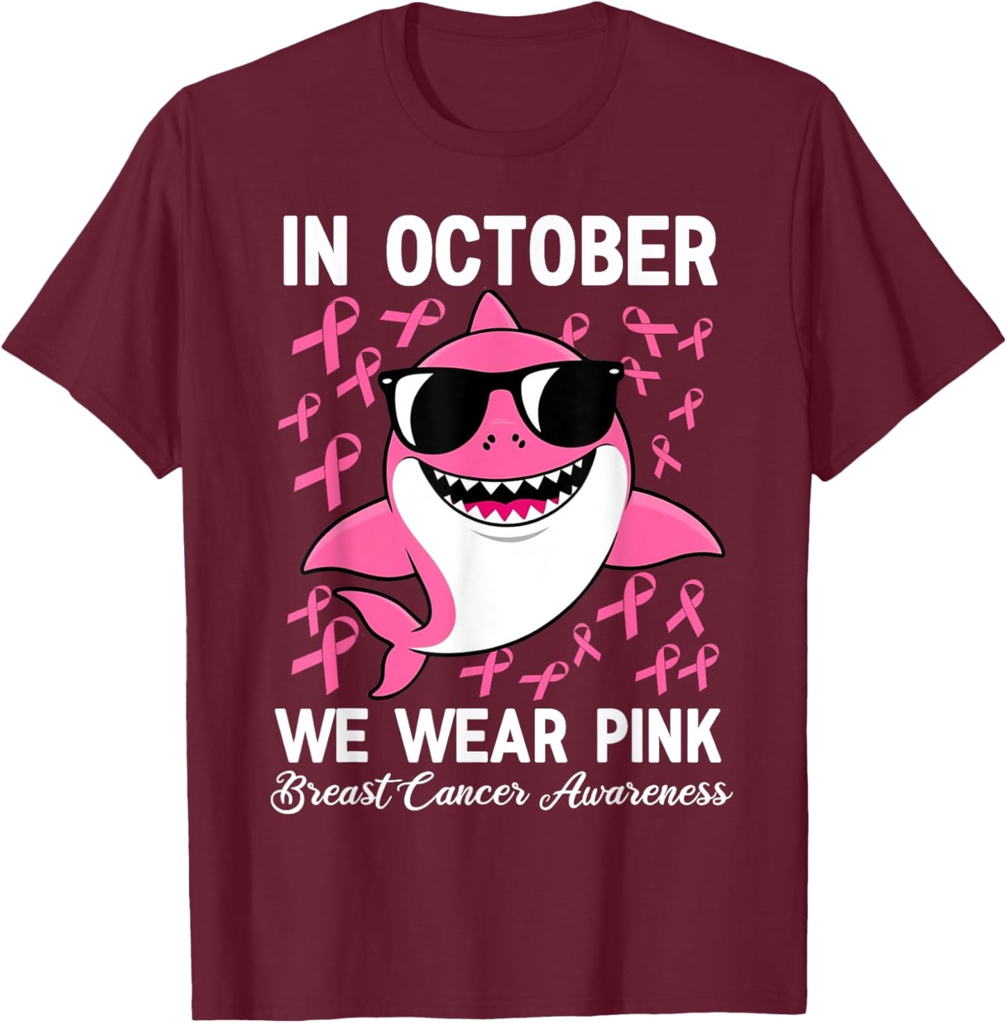 In October We Wear Pink Shark Breast Cancer Awareness Ribbon T-Shirt - T-Shirt | Maroon