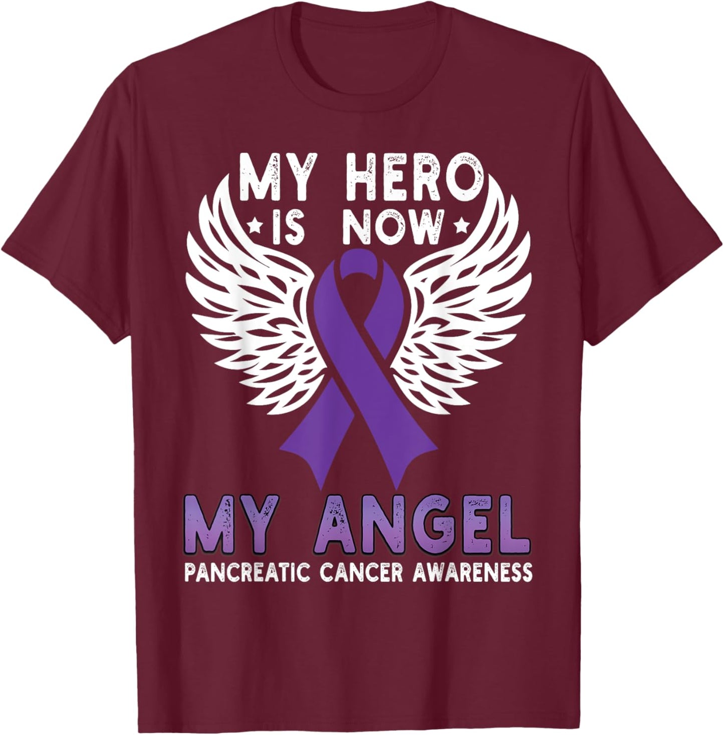 My Hero Is Now My Angel Pancreatic Cancer Awareness Ribbon T-Shirt - T-Shirt | Maroon