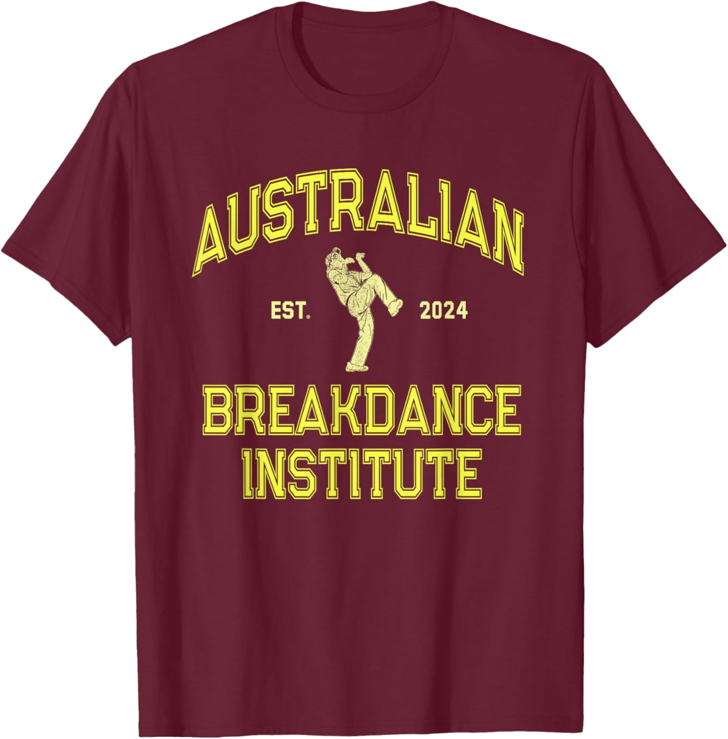 Funny AUSTRALIAN BREAKDANCE INSTITUTE Breakdancing Costume T-Shirt - T-Shirt | Maroon