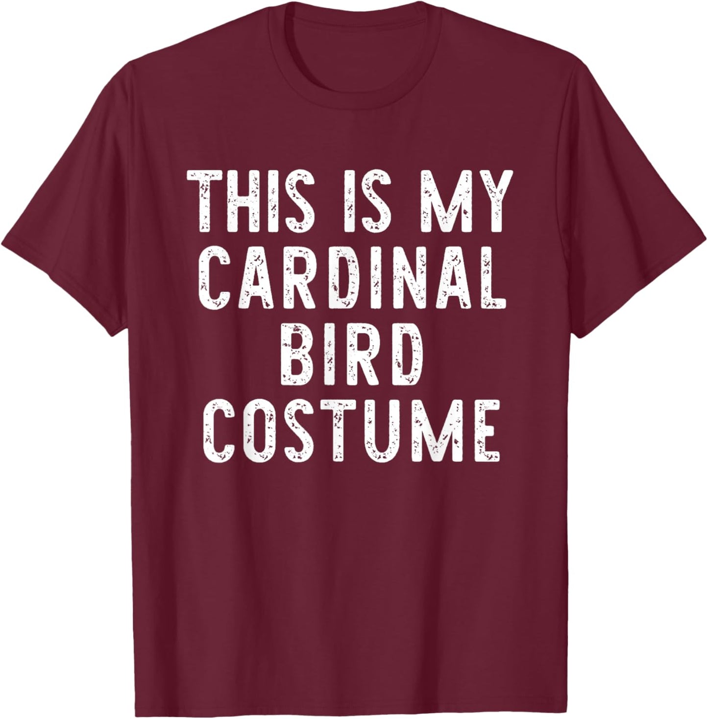 This is My Cardinal Bird Costume Halloween Simple Kids Adult T-Shirt - T-Shirt | Maroon