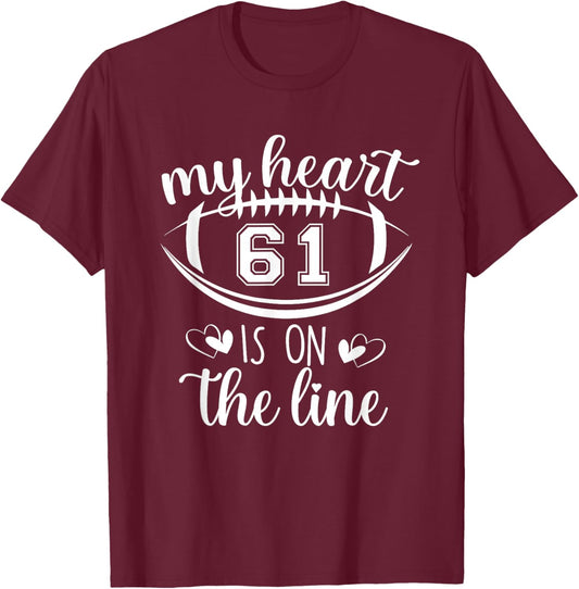 Custom Football Player Number 61 My Heart Is On The Line T-Shirt - T-Shirt | Maroon