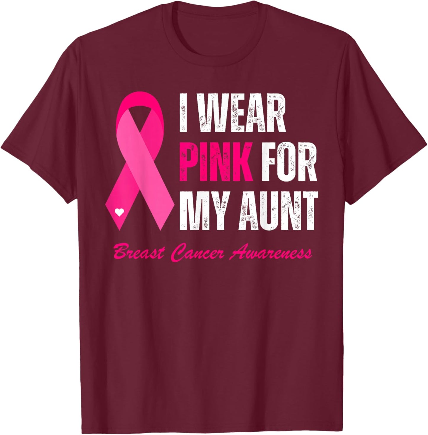 Vintage I Wear Pink For My Aunt Breast Cancer Awareness T-Shirt - T-Shirt | Maroon