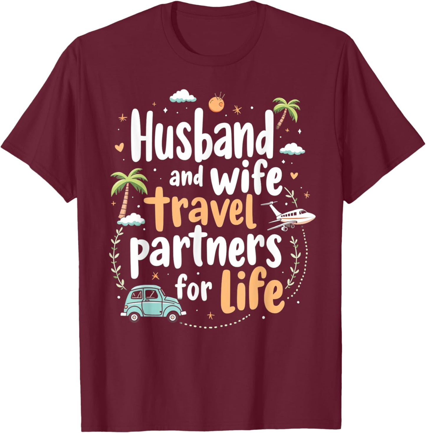 Husband And Wife Travel Partners For Life Couples Trip T-Shirt - T-Shirt | Maroon