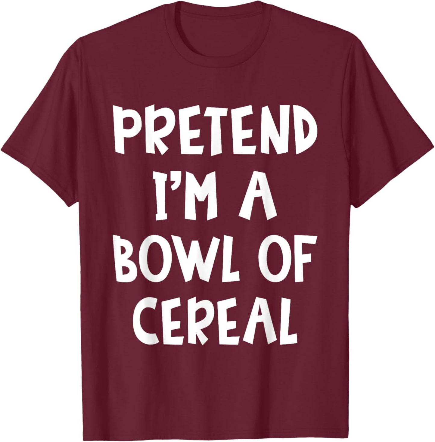Pretend I'm A Bowl of Cereal Matching Costume Lazy Halloween T-Shirt - T-Shirt | Maroon