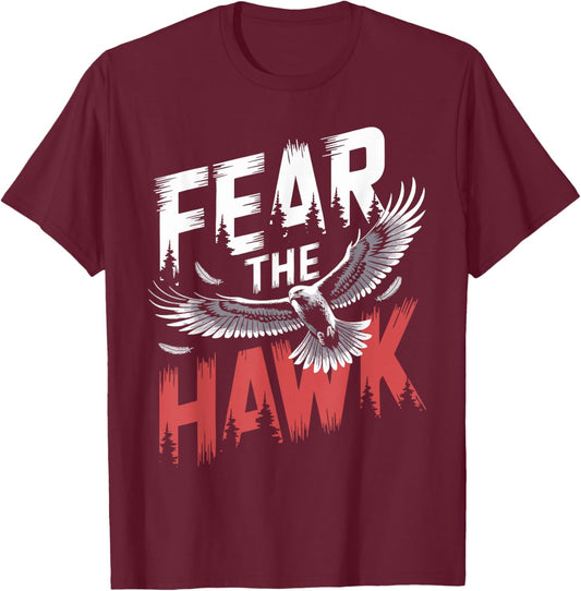 HAWK Designs By ShirtZilla Fear The HAWK -Adults , Black, Small, Short Sleeve, Humor T-Shirt - T-Shirt | Maroon