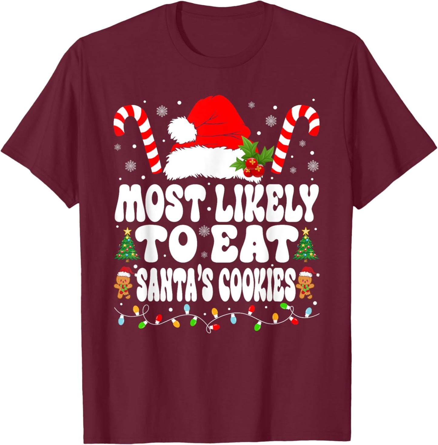 Most Likely To Eat Santa Cookies Xmas Saying Family Matching T-Shirt - T-Shirt | Maroon