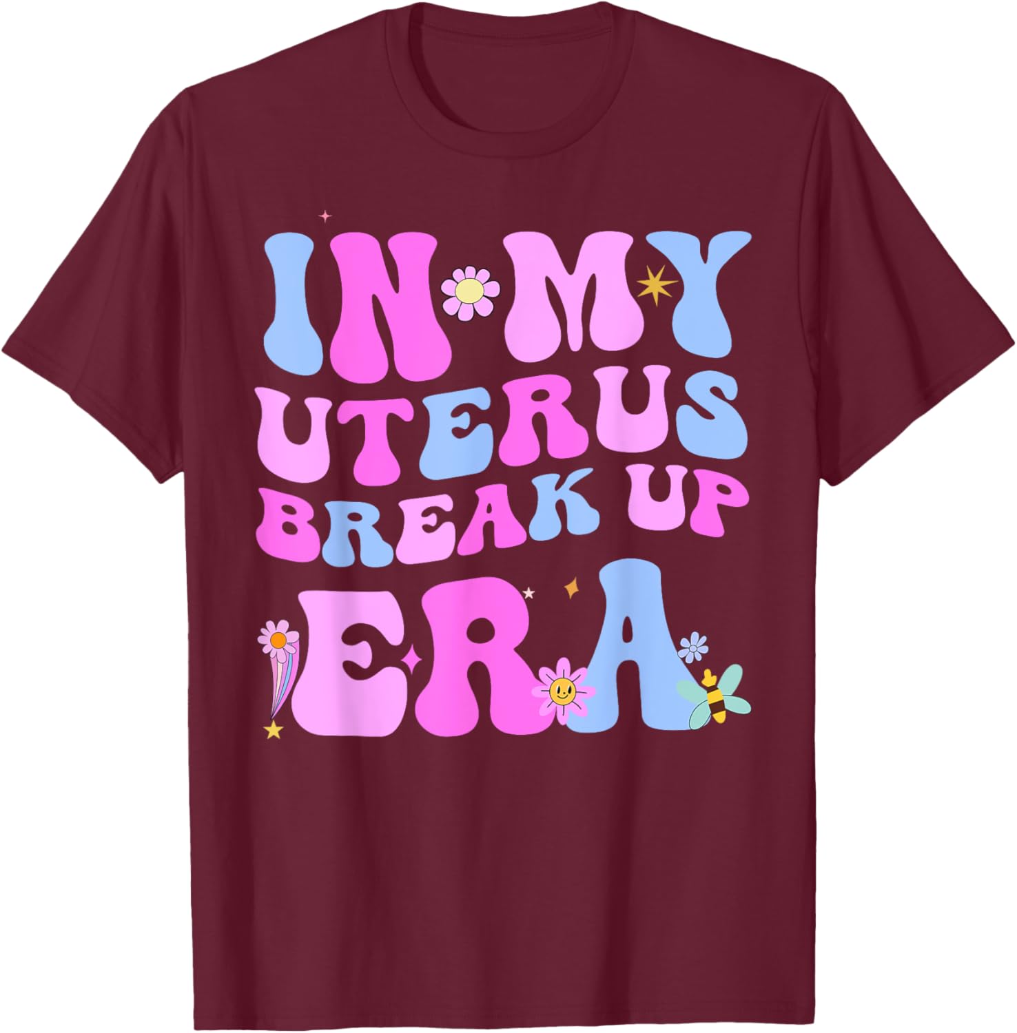 In My Uterus Break Up Era Groovy Hysterectomy Recovery T-Shirt - T-Shirt | Maroon