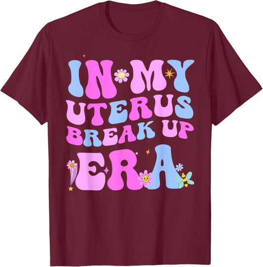 In My Uterus Break Up Era Groovy Hysterectomy Recovery T-Shirt - T-Shirt | Maroon