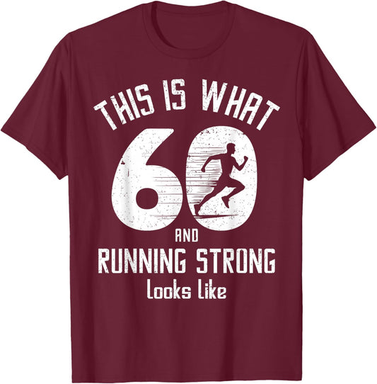 Funny Running 60th Birthday 60 Years Old I Love Running, Run T-Shirt - T-Shirt | Maroon