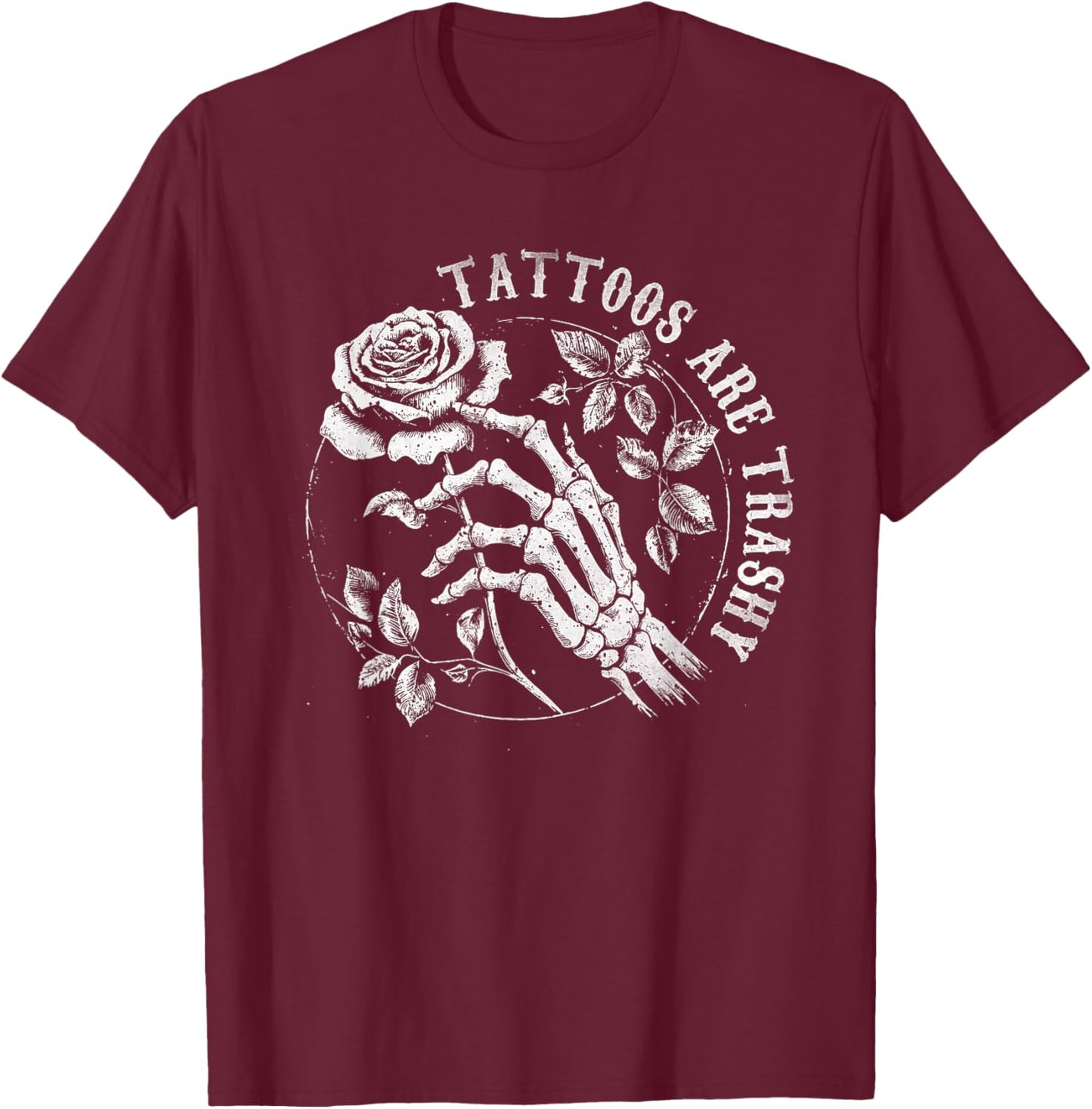 Tattoos Are Trashy Vintage Y2K Joke T-Shirt - T-Shirt | Maroon