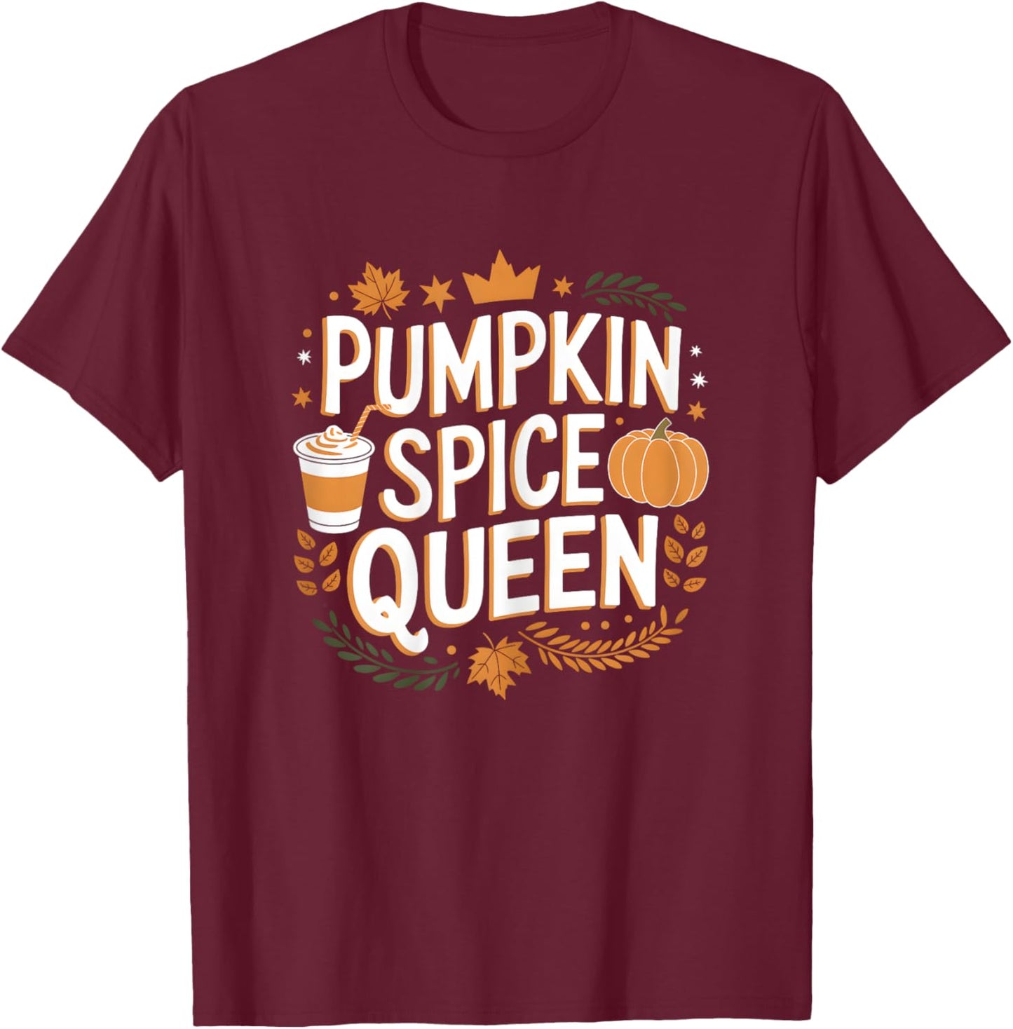 Pumpkin Spice Queen Fall Autumn Thanksgiving Coffee Lover T-Shirt - T-Shirt | Maroon