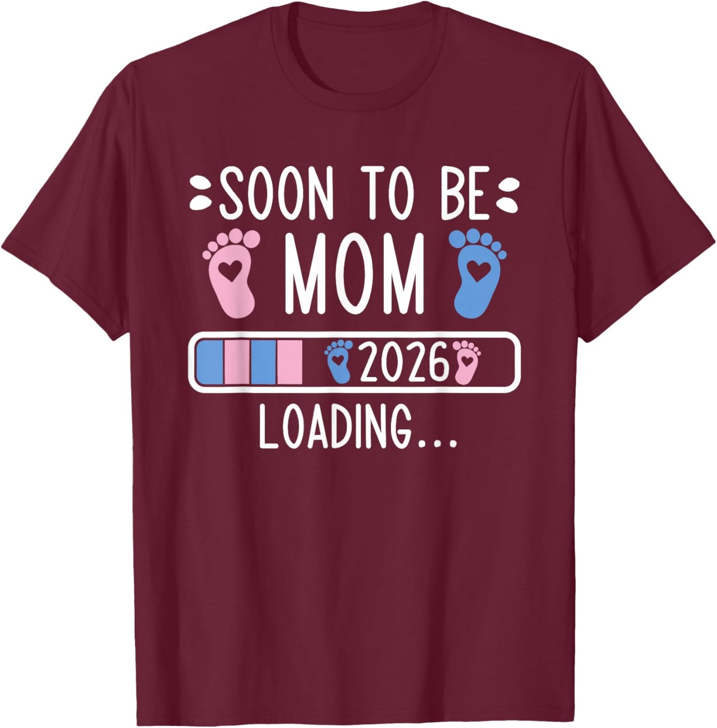 Soon to Be Mom 2026 Loading Pregnancy Announcement 2026 T-Shirt - T-Shirt | Maroon