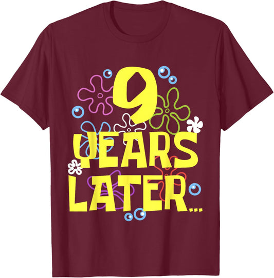 9 YEARS LATER NINE 9 year Old Birthday Gifts for Girls Boy T-Shirt - T-Shirt | Maroon