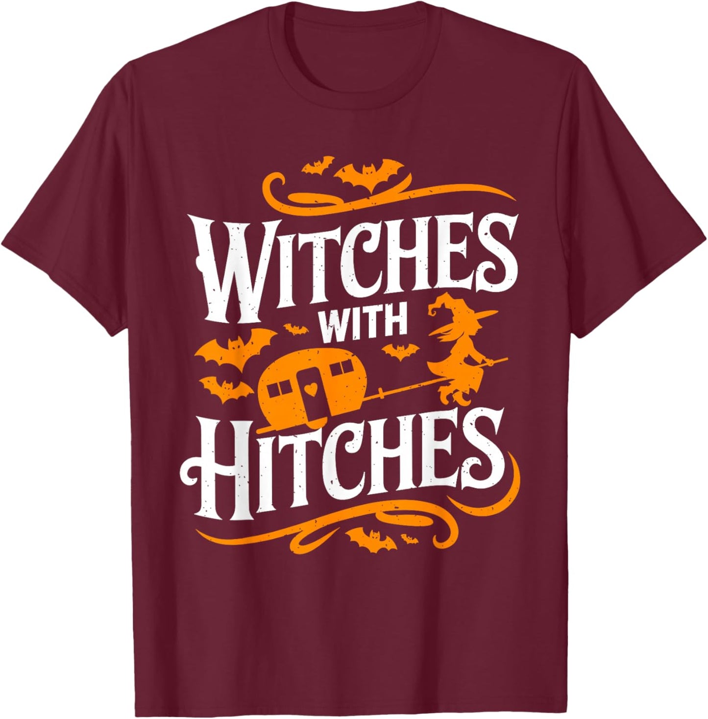 Witches With Hitches Funny Halloween Camping Witches T-Shirt - T-Shirt | Maroon