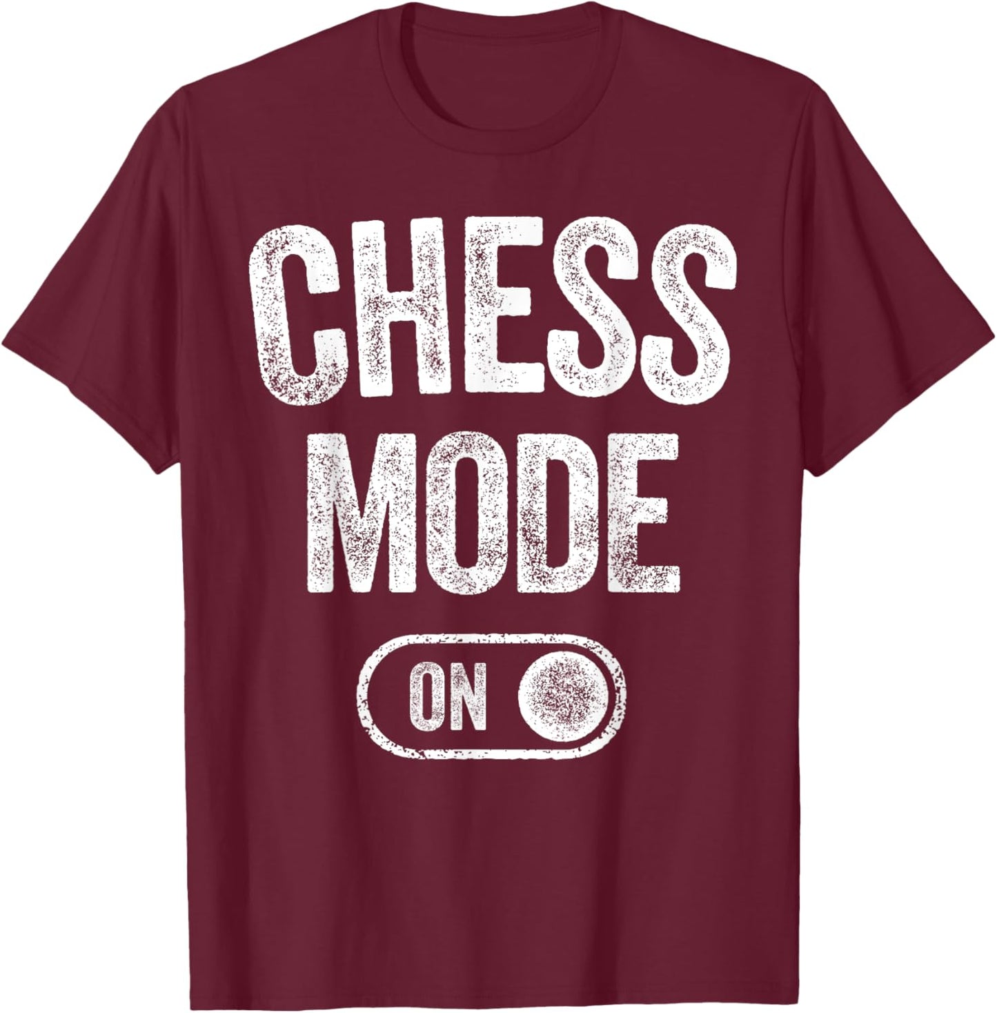 Chess Mode On Funny Grandmaster Gift Chess Player Fan T-Shirt - T-Shirt | Maroon